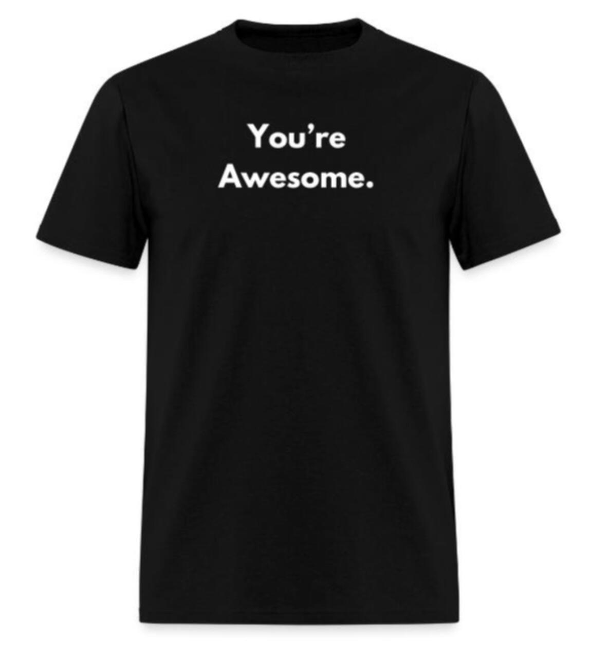 You're Awesome T-Shirt